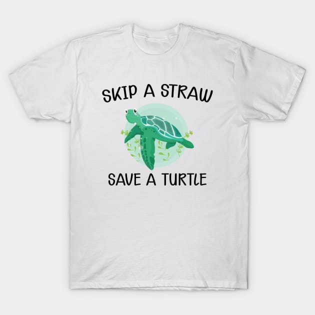 Turtle - Skip the straw save the turtle T-Shirt by KC Happy Shop